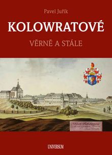 KOLOWRATOVÉ - Věrně a stále