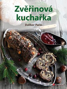 Zvěřinová kuchařka - Snadné a rychlé recepty