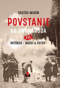 POVSTANIE - 60 dní národa - III. Október - Nádej a ústup