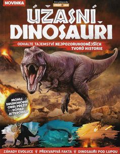 Úžasní dinosauři - Odhalte tajemství nejpozoruhodnějších tvorů historie