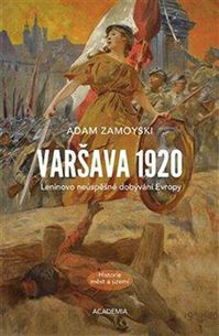 Varšava 1920 - Leninovo neúspěšné dobývání Evropy